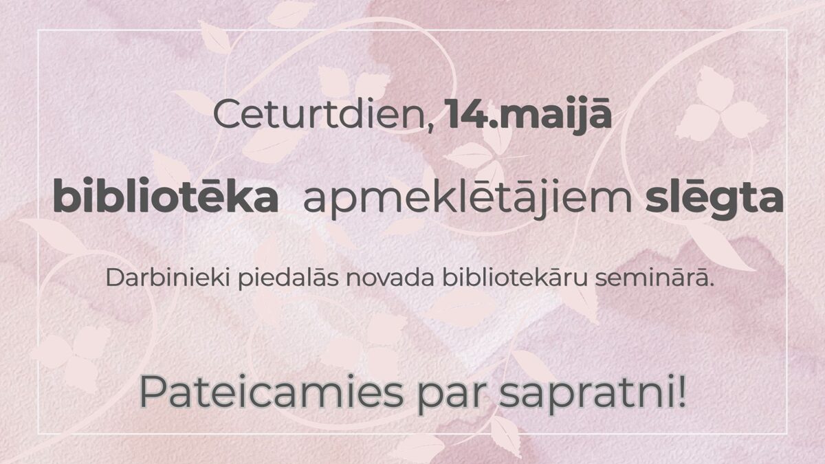 Biblioteka_sodien_apmekletajiem_slegta__jo_darbinieki_piedalas_novada_seminara__Pateicamies_par_sapratni_.jpg